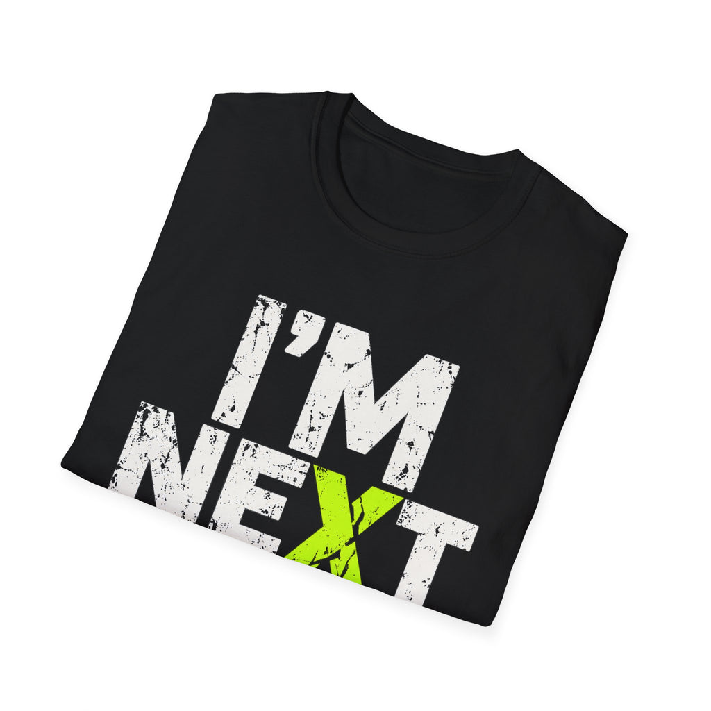 I'm Next  T-Shirt