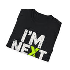 I'm Next  T-Shirt