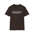 Overthinking T-Shirt