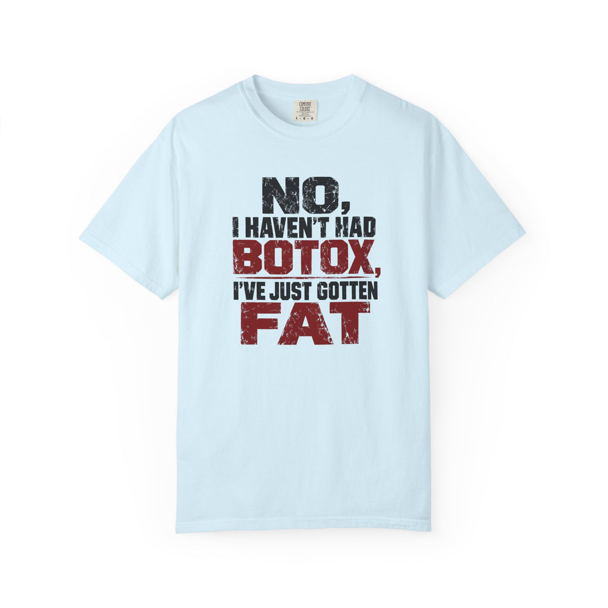 No I Haven't Had Botox T-Shirt