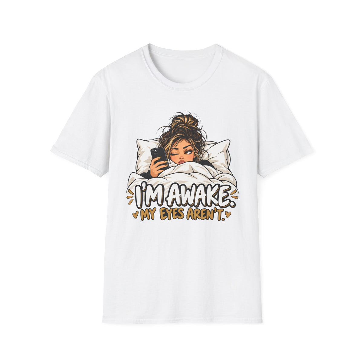 I'm Awake My Eyes Aren't  T-Shirt