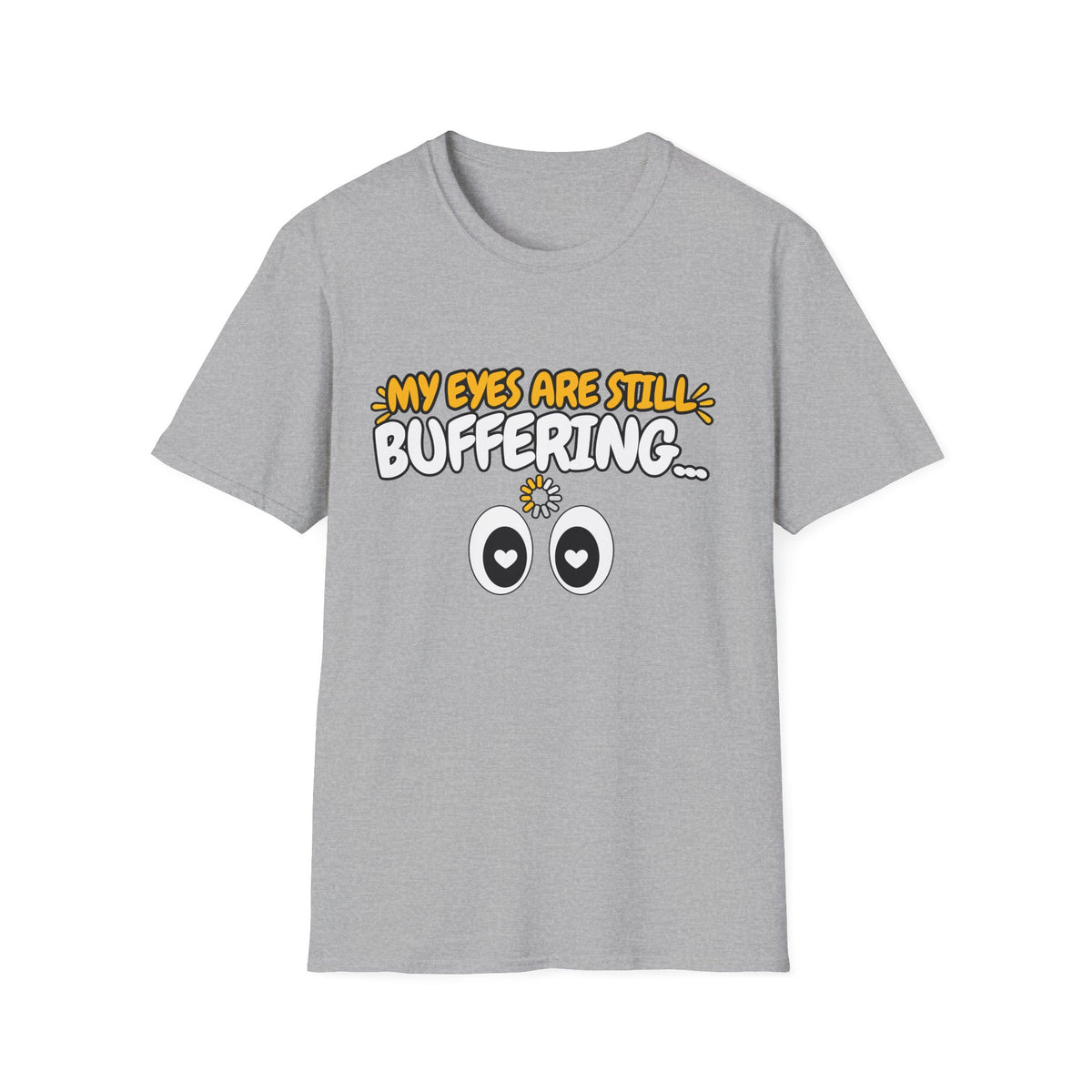 My Eyes Are Still Buffering Love T-Shirt