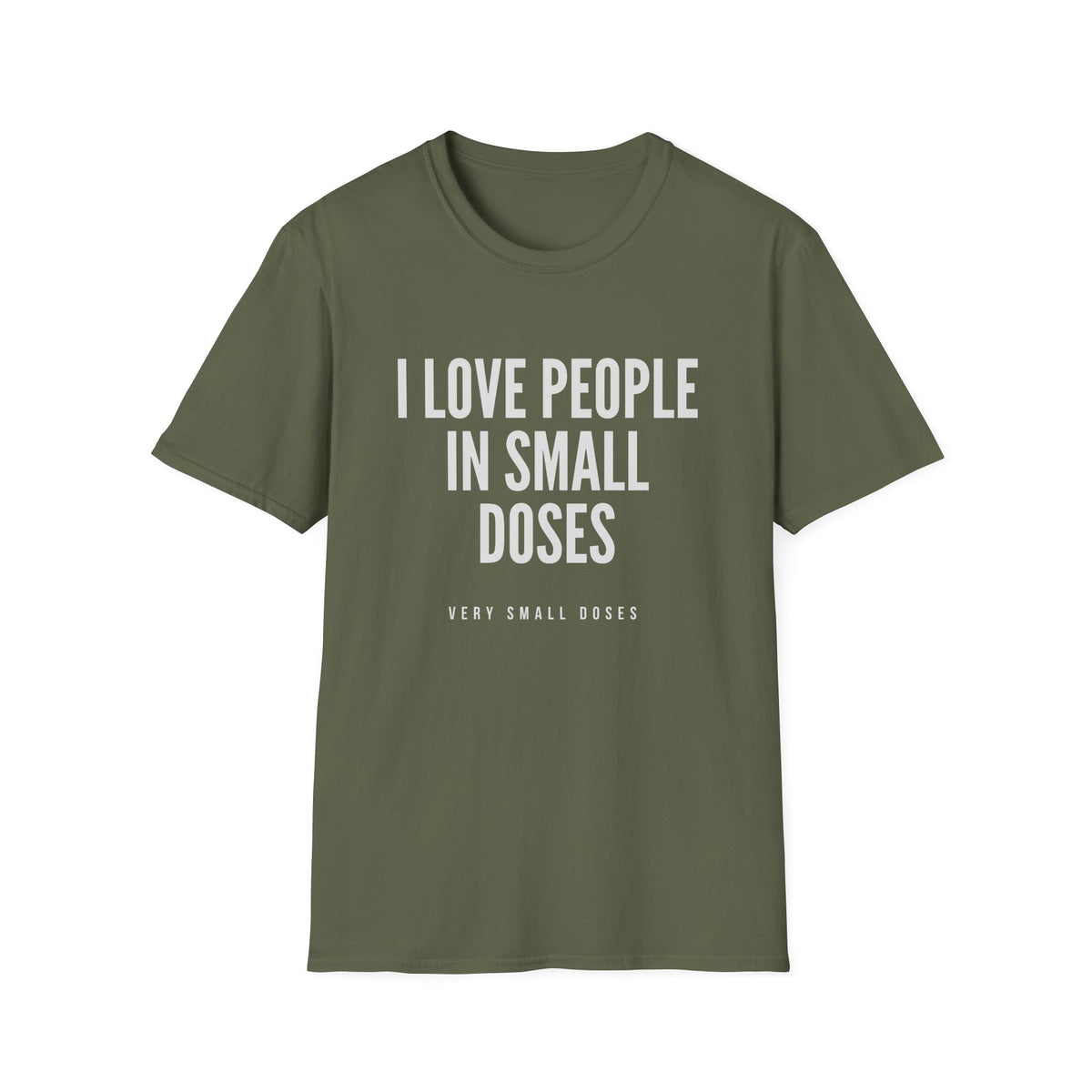 I Love People in Small Doses T-Shirt