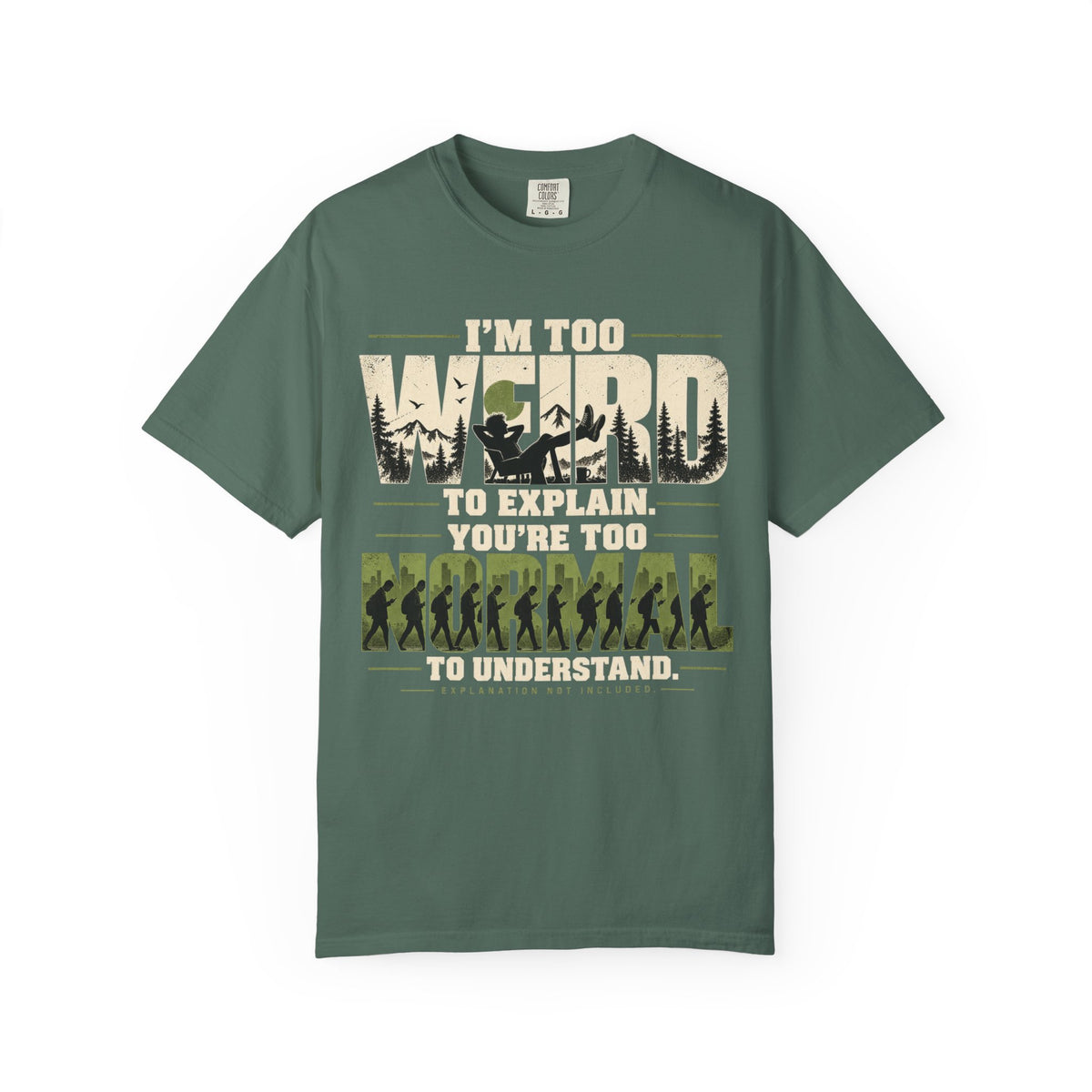 Im Too Weird To Explain T-Shirt