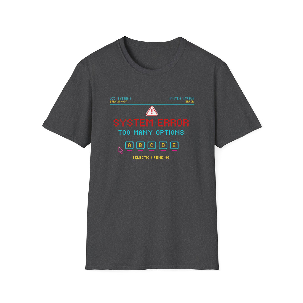 System Error Too Many Options T-Shirt