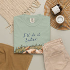 I'll Do It Later T-Shirt