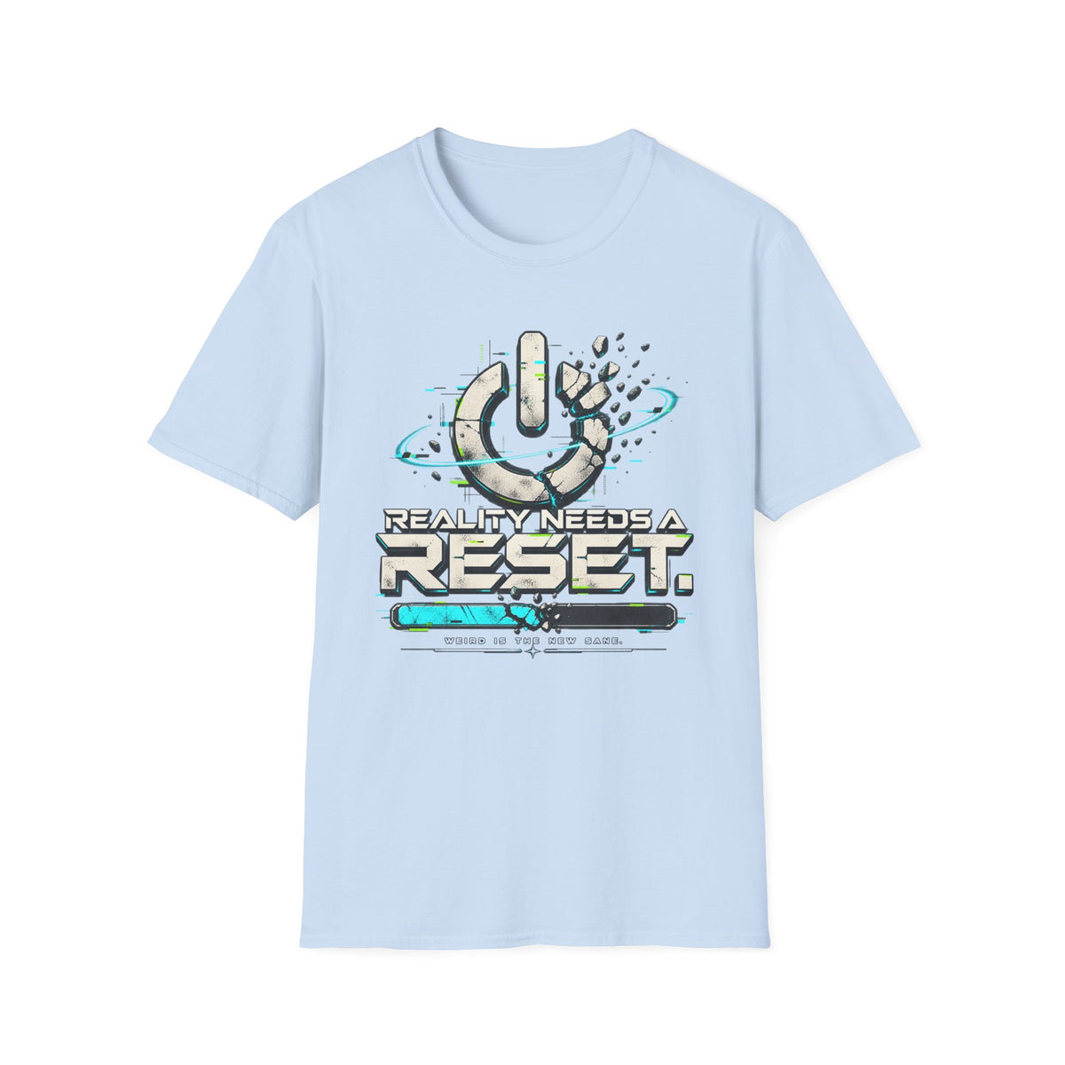 Reality Needs A Reset T-Shirt