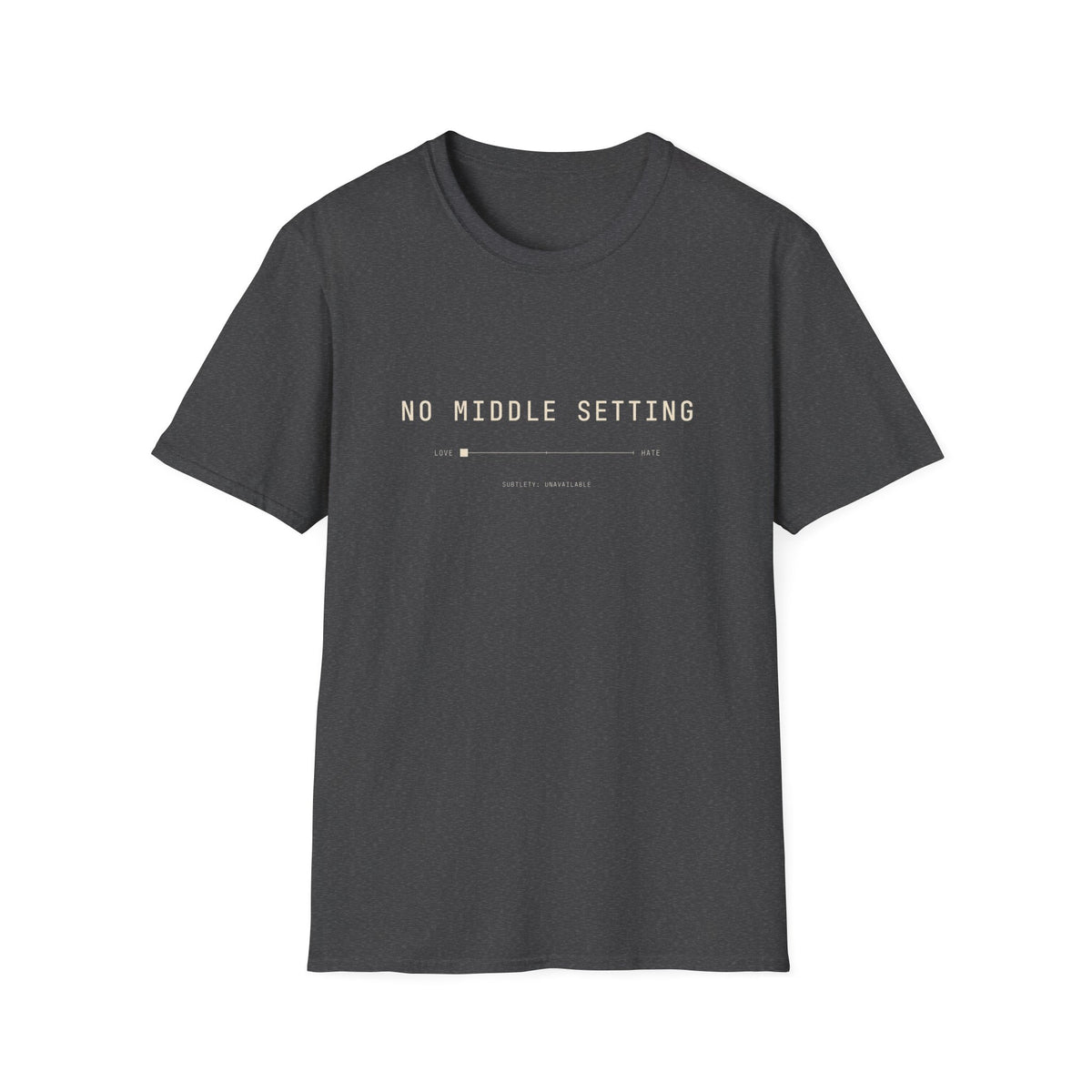No Middle Setting T-Shirt