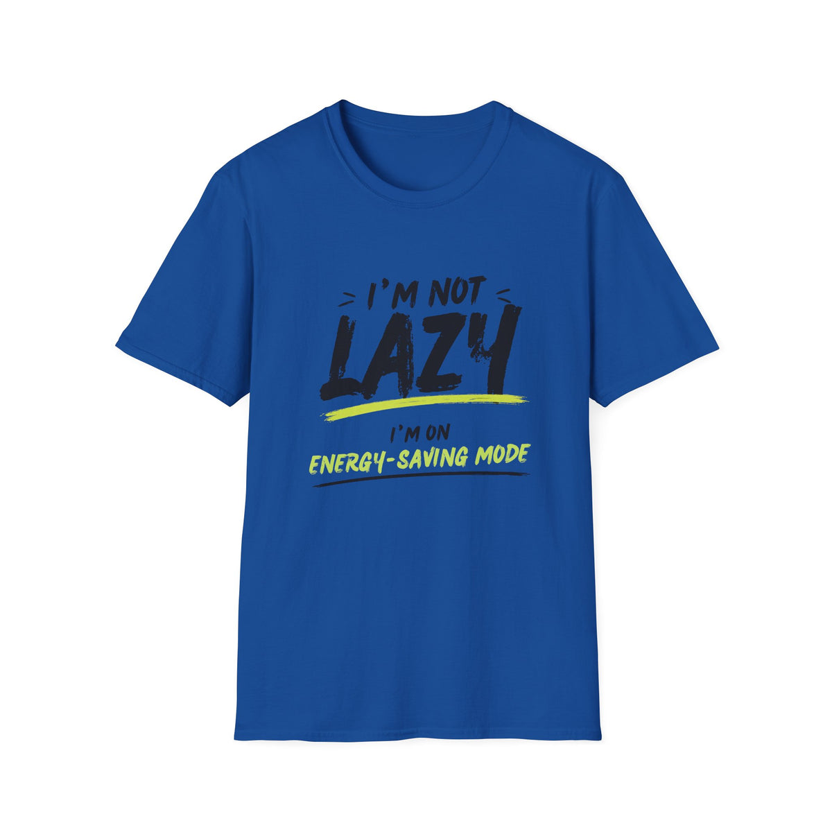 I’m Not Lazy T-Shirt