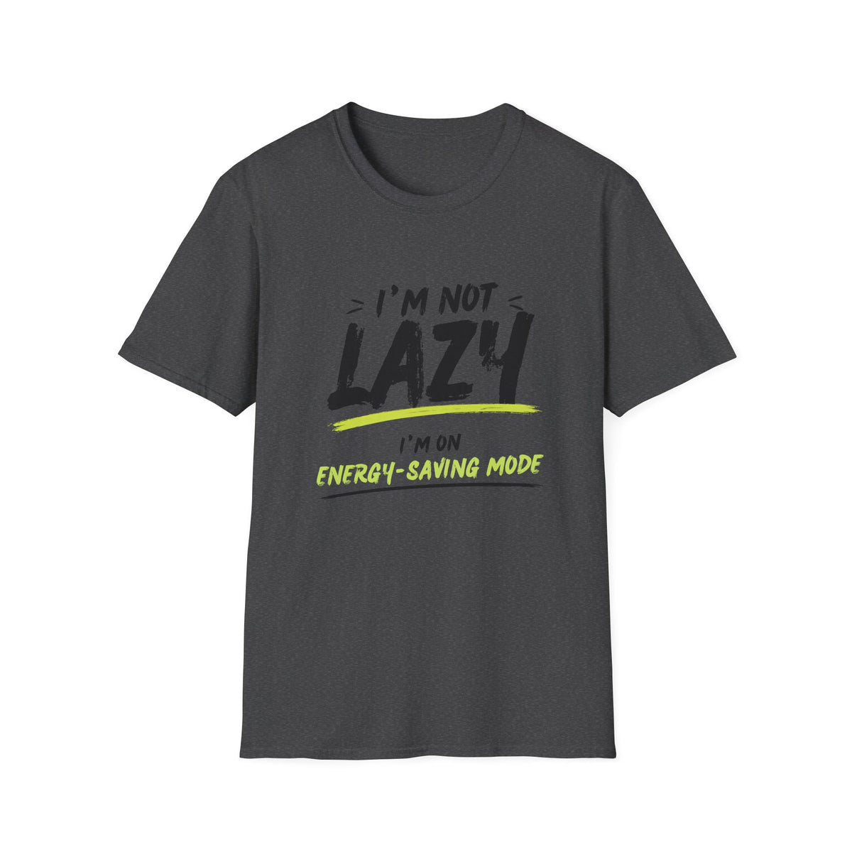 I’m Not Lazy T-Shirt