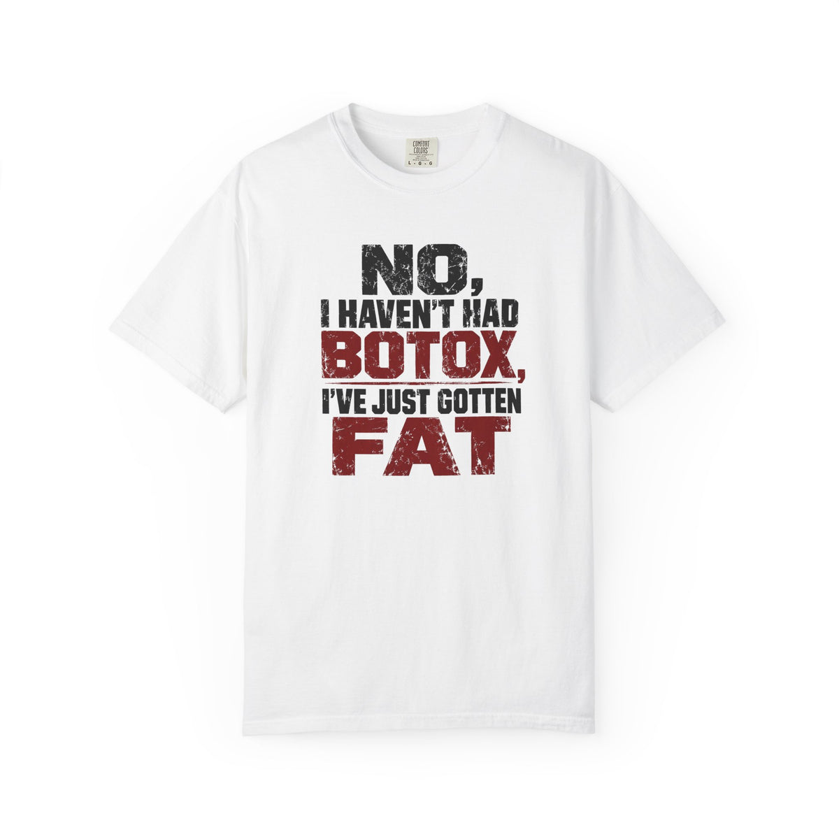 No I Haven't Had Botox T-Shirt