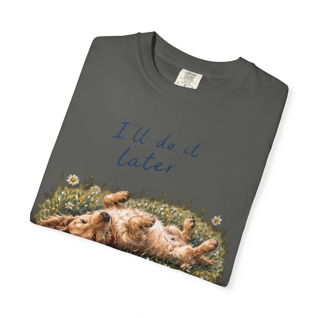 I'll Do It Later T-Shirt