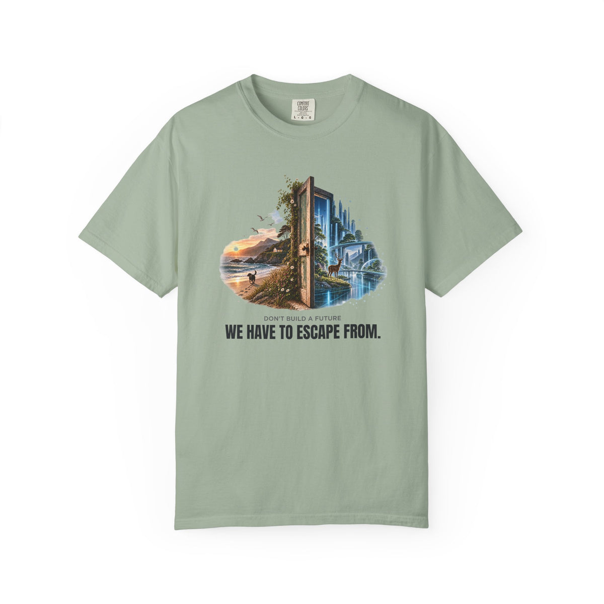 Don't Build A Future We Have to Escape From  T-Shirt