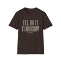 I'll Do It Tomorrow Probably T-Shirt