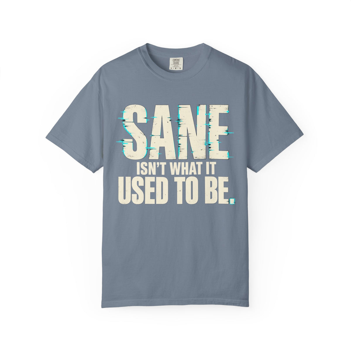 Sane Isn't What It Used To Be T-Shirt