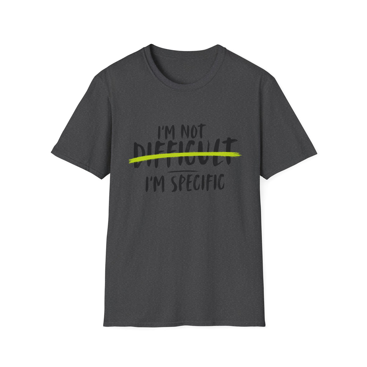 I’m Not Difficult I’m Specific T-Shirt
