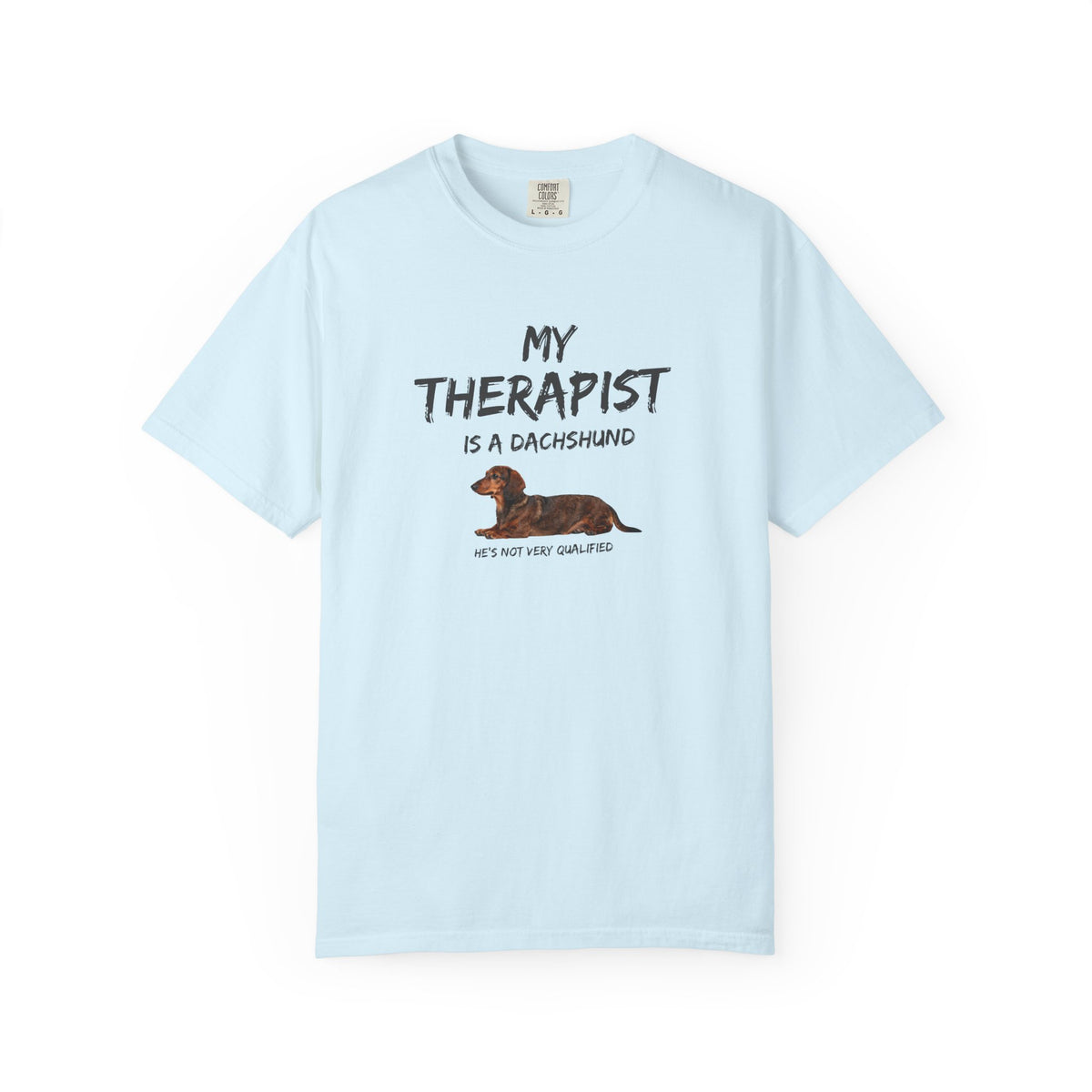 My Therapist Is a Dachshund  T-Shirt