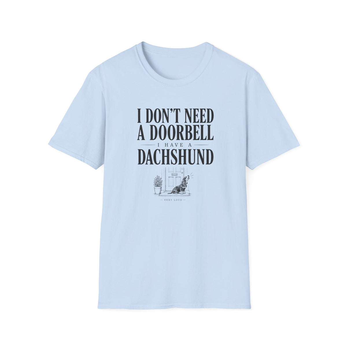 I Don't Need A Door Bell T-Shirt