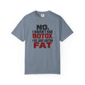 No I Haven't Had Botox T-Shirt