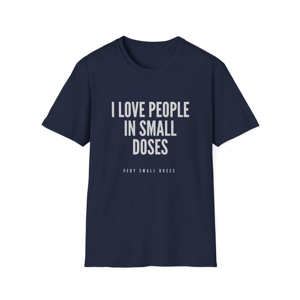 I Love People in Small Doses T-Shirt