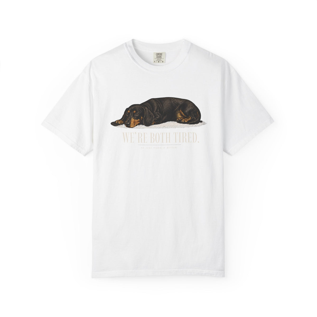 Dachshund We're Both Tired T-Shirt