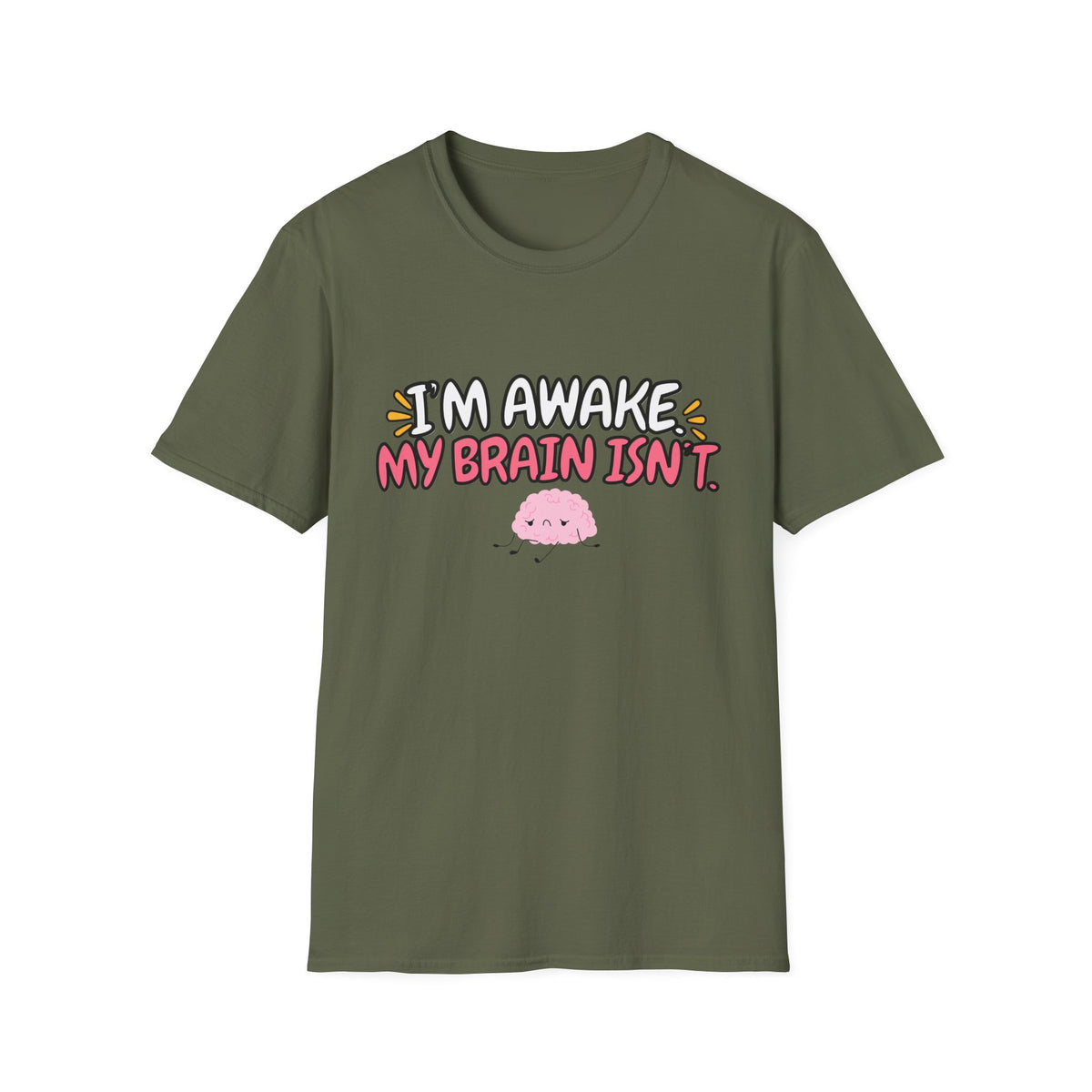 I’m Awake, My Brain Isn’t Pink T-Shirt