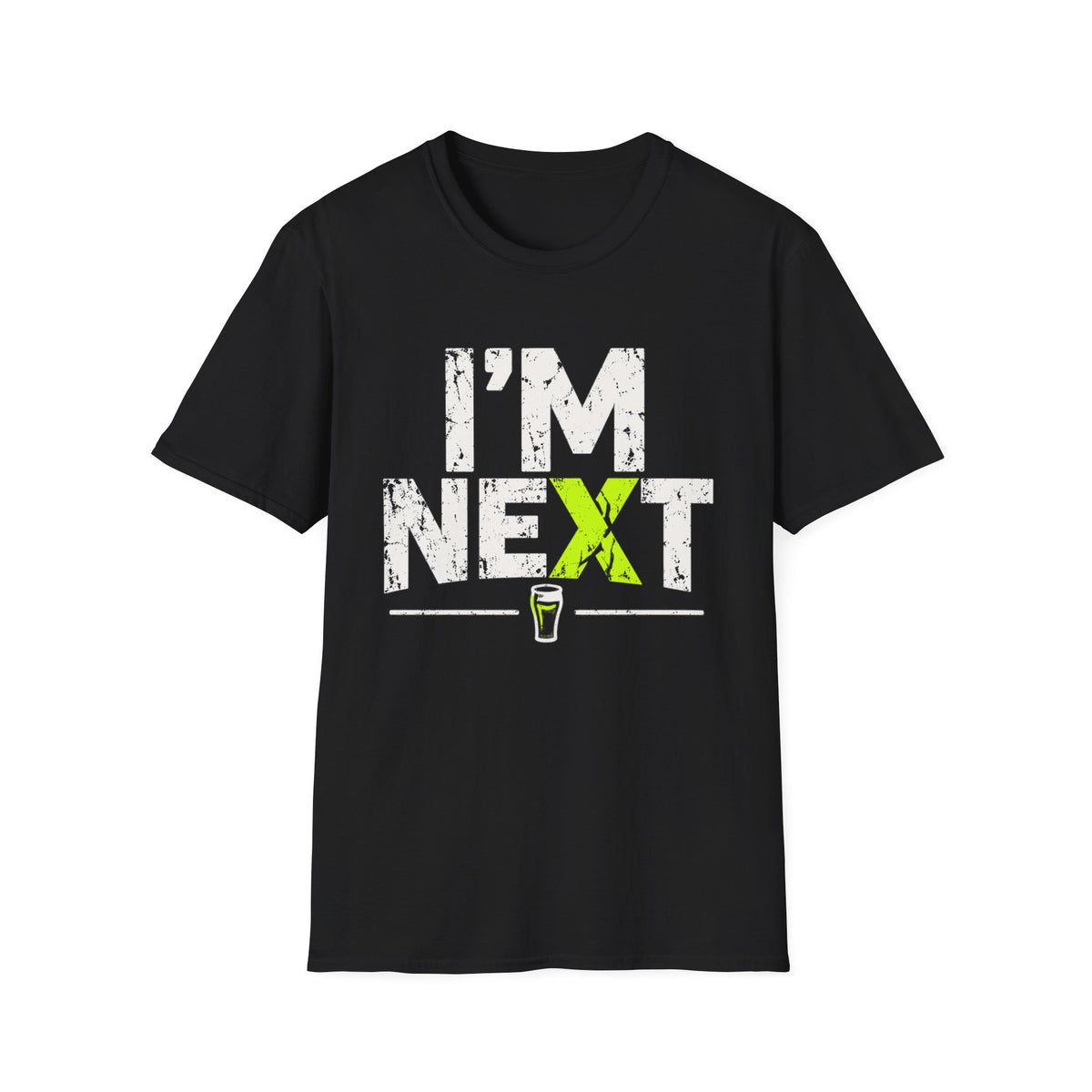 I'm Next  T-Shirt
