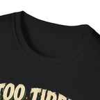 Too Tired To Mask T-Shirt