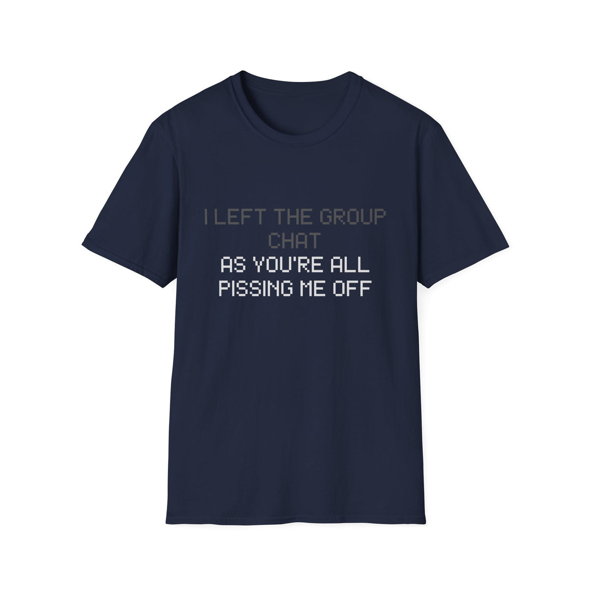 I Left the Group Chat T-Shirt