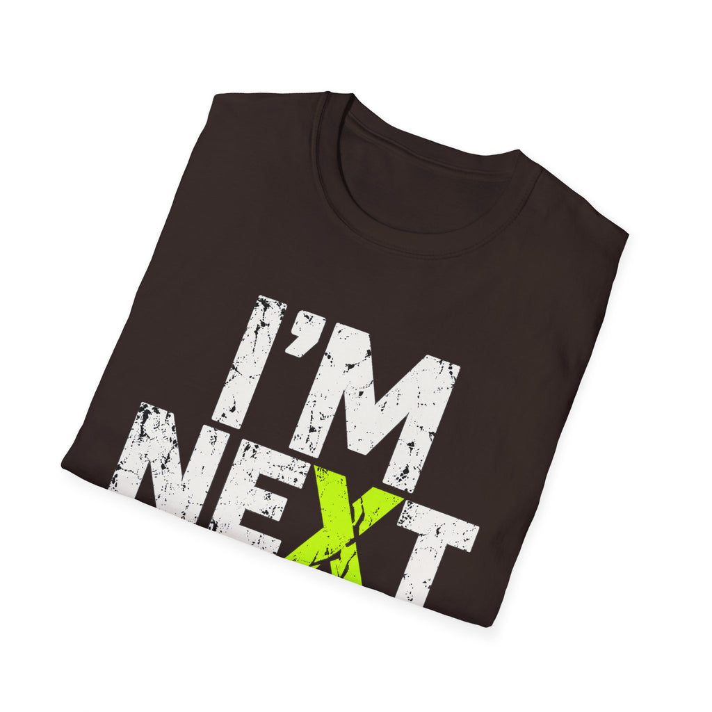 I'm Next  T-Shirt