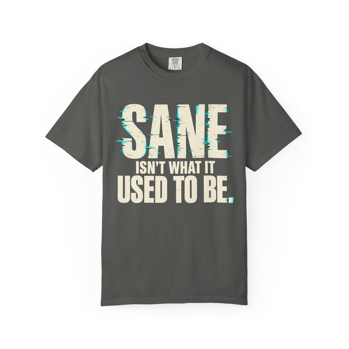 Sane Isn't What It Used To Be T-Shirt