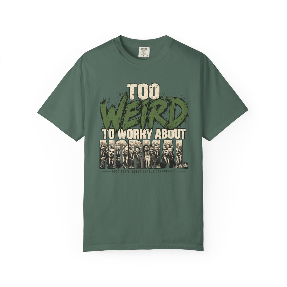 Too Weird To Worry About Normal T-Shirt