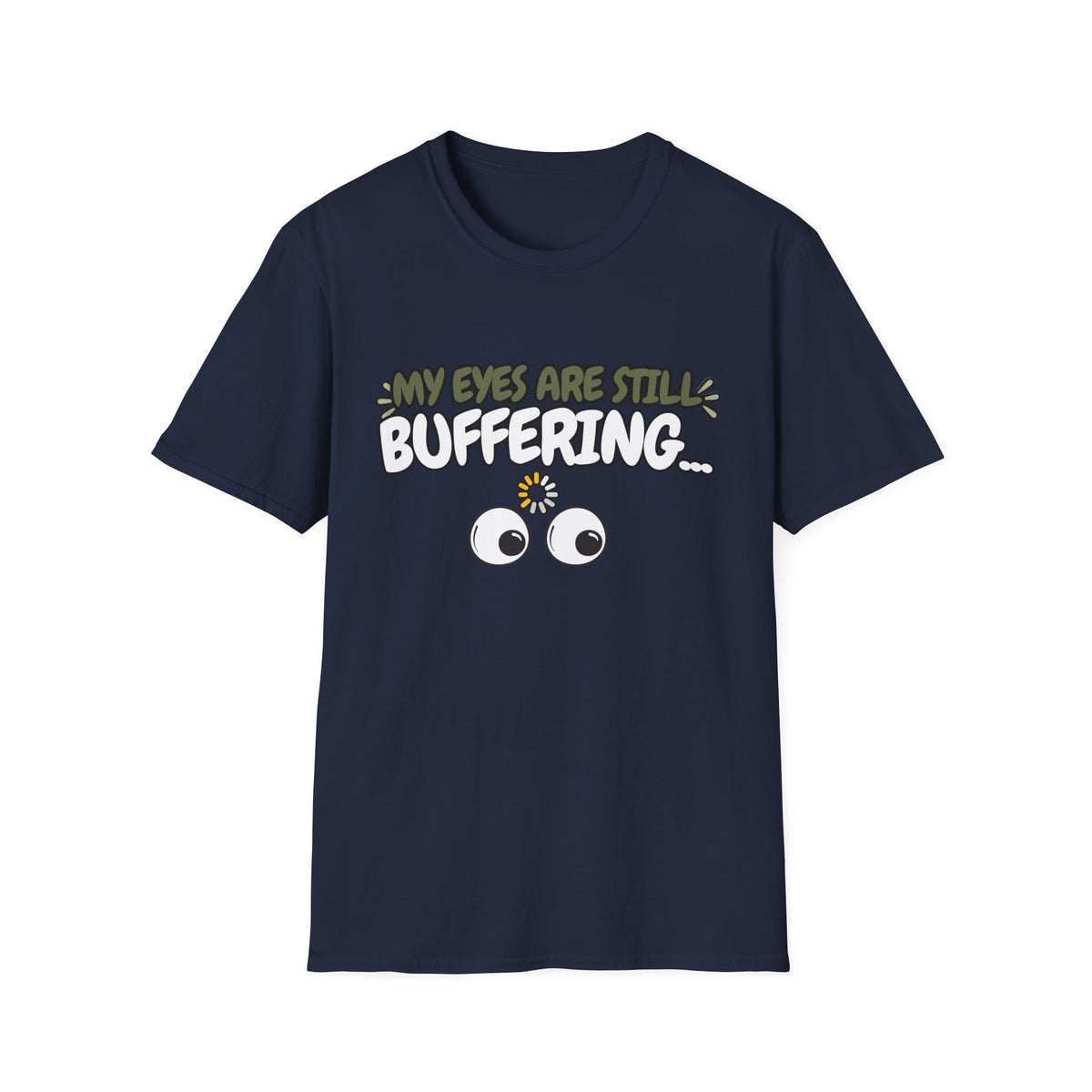 My Eyes Are Still Buffering WTF T-Shirt